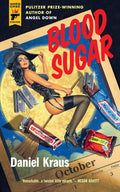 Blood Sugar by Daniel Kraus