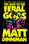 The Gate of the Feral Gods by Matt Dinniman